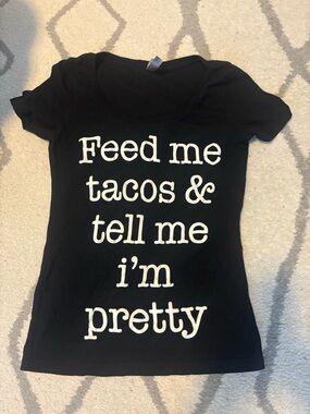 Feed Me Tacos & Tell Me I'm Pretty Black Graphic Tee